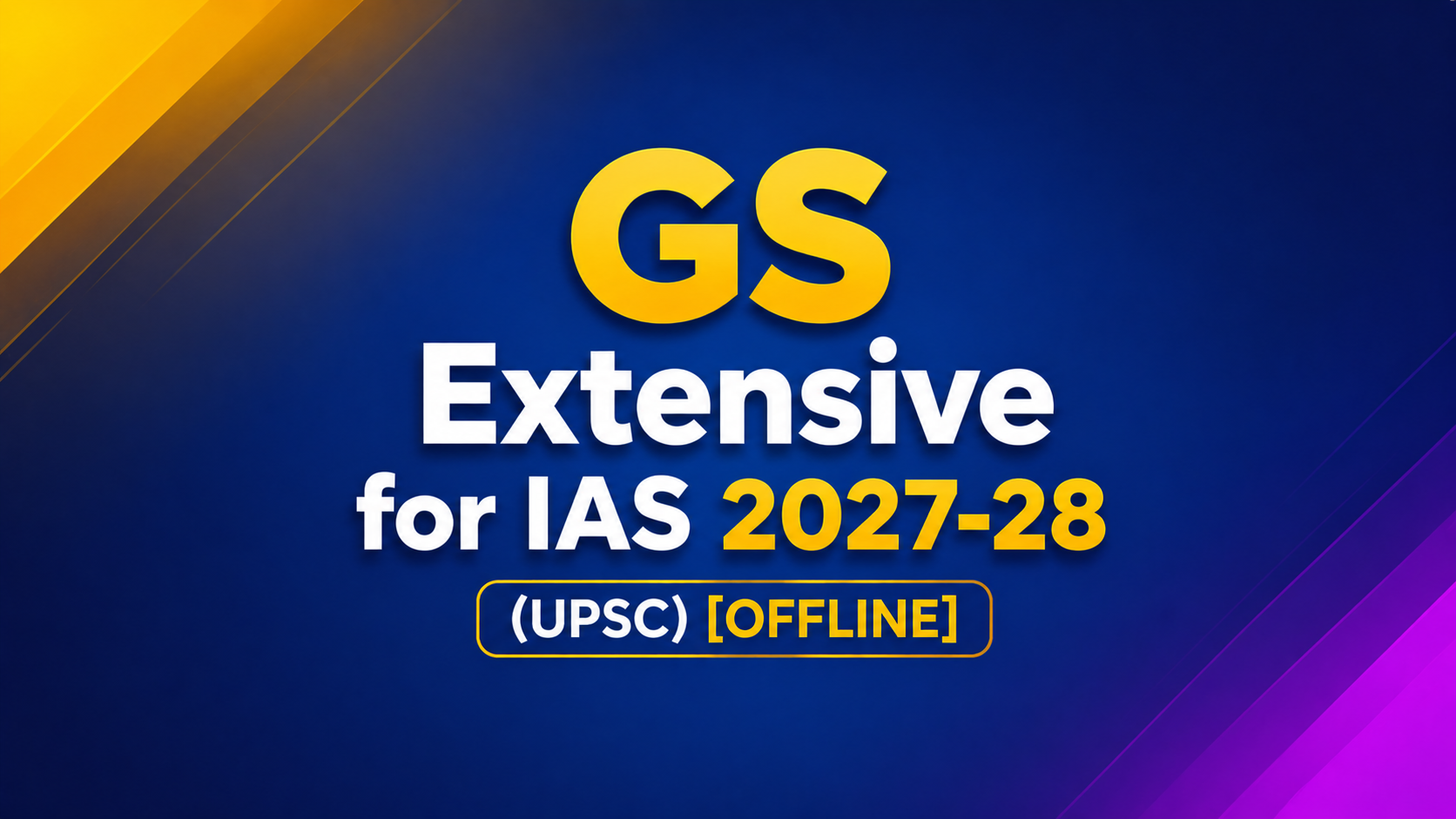 GS Extensive for IAS 2027-28